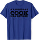 A LEGENDARY COOK RETIRED Funny Retirement Cooking Chef Gift T-Shirt - T-Shirt | Royal