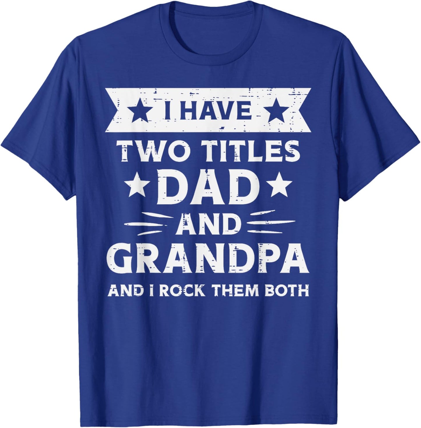 2 Titles Dad Grandpa Funny Fathers Grandparent Day Papa Men T-Shirt - T-Shirt | Royal