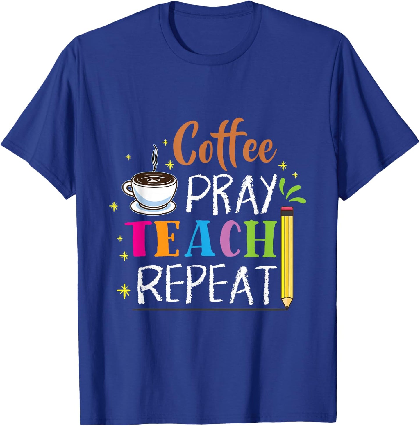 Coffee Pray Teach Repeat Religion Teacher Gift T-Shirt - T-Shirt | Royal
