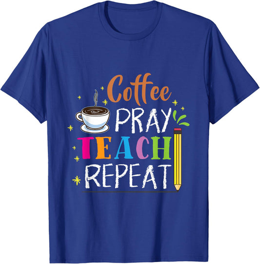 Coffee Pray Teach Repeat Religion Teacher Gift T-Shirt - T-Shirt | Royal
