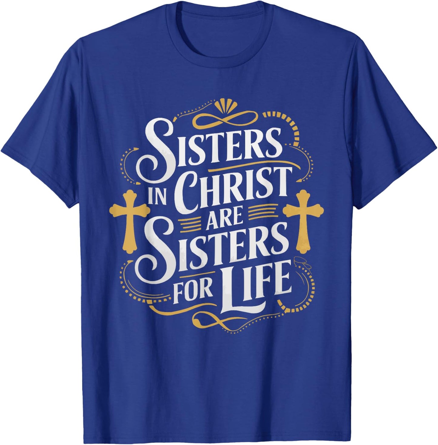 Sisters In Christ Religion Jesus Christian Women Faith T-Shirt - T-Shirt | Royal