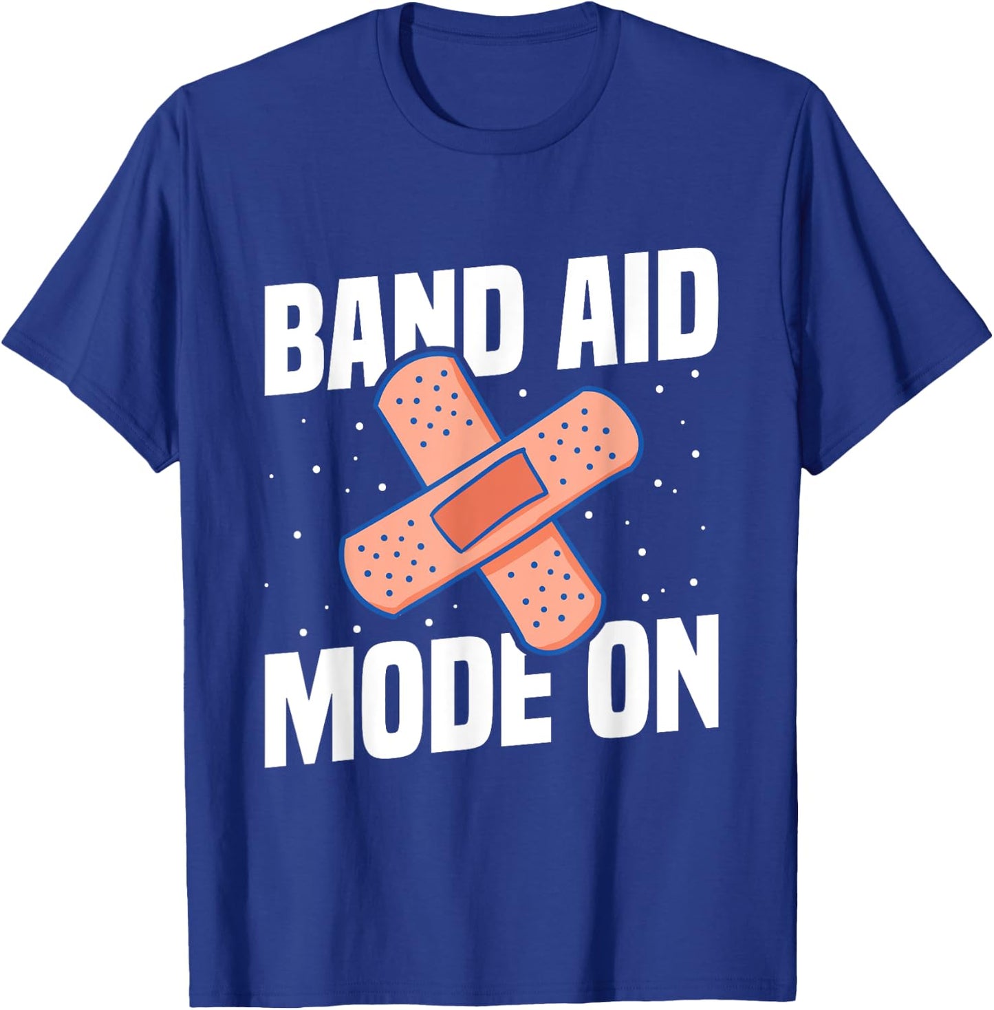 Band Aid Mode On Quote for a School nurse T-Shirt - T-Shirt | Royal