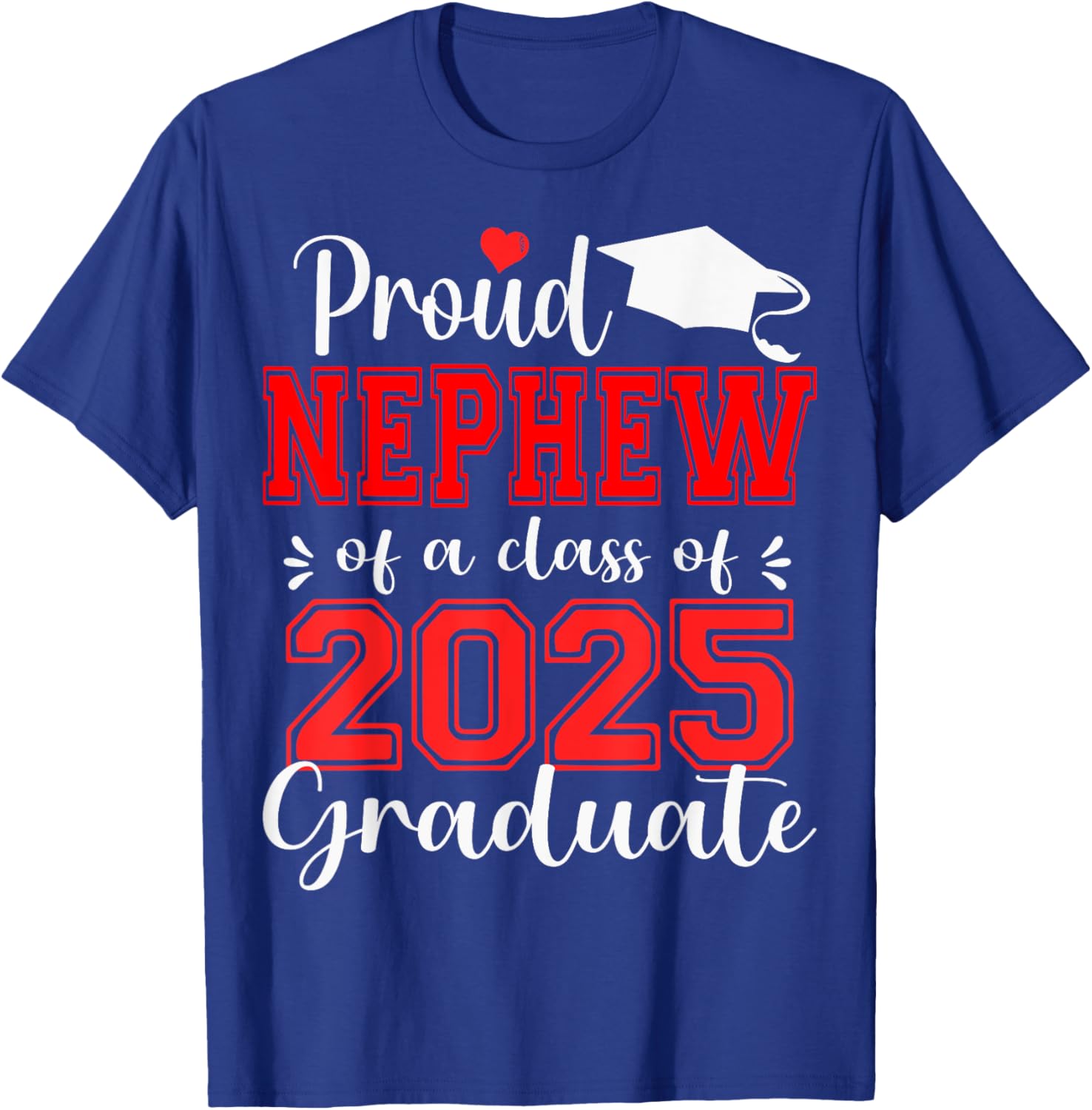 Super Proud Nephew of 2025 Graduate Senior Graduation Family T-Shirt - T-Shirt | Royal