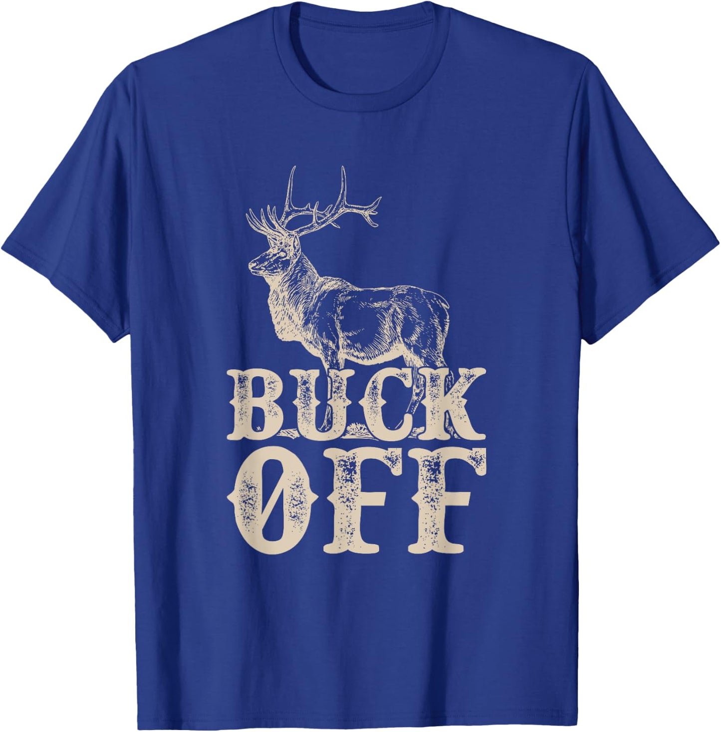 Buck Off T Shirt - Funny Offensive Novelty T-Shirt - T-Shirt | Royal