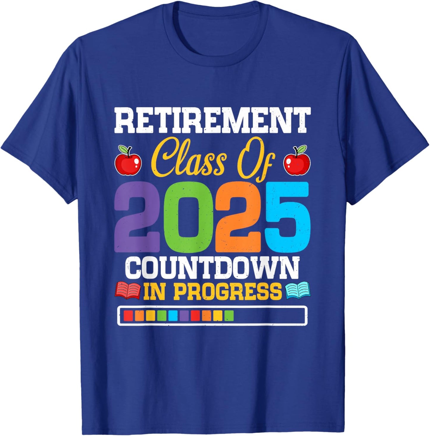 Funny Teacher Retirement Class of 2025 Countdown in Progress T-Shirt - T-Shirt | Royal