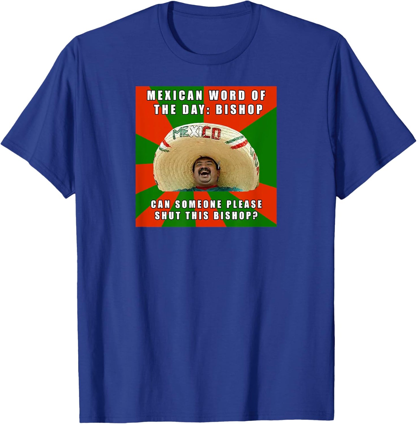 Mexican Word of The Day Bishop T-Shirt - T-Shirt | Royal