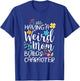 Having A Weird Mom Builds Character T-Shirt - T-Shirt | Royal