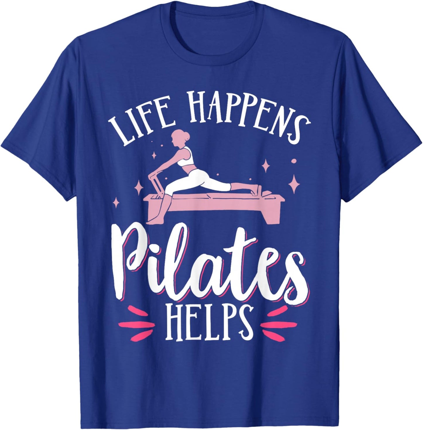 Life Happens Pilates Helps T-Shirt - T-Shirt | Royal