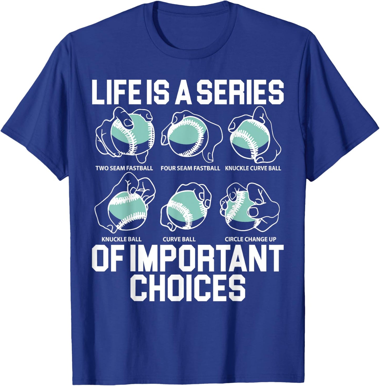 Life Is A Series Of Important Choices Baseball Pitcher T-Shirt - T-Shirt | Royal