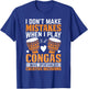 Funny Conga Player I dont make mistakes when I play congas T-Shirt - T-Shirt | Royal