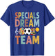 Specials Dream Team Teacher Back to School Art Music PE T-Shirt - T-Shirt | Royal