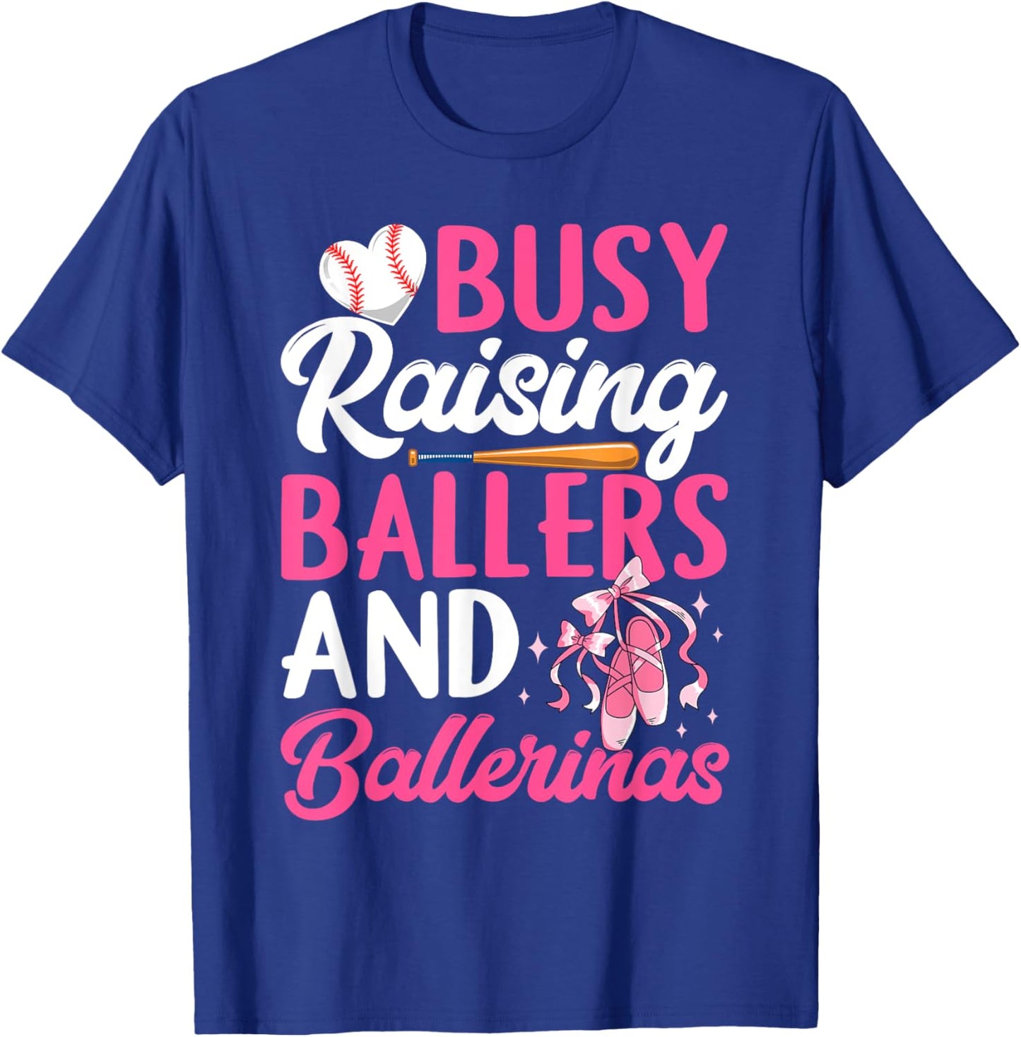 Busy Raising Ballers And Ballerinas Funny Mama Mom Sister T-Shirt - T-Shirt | Royal