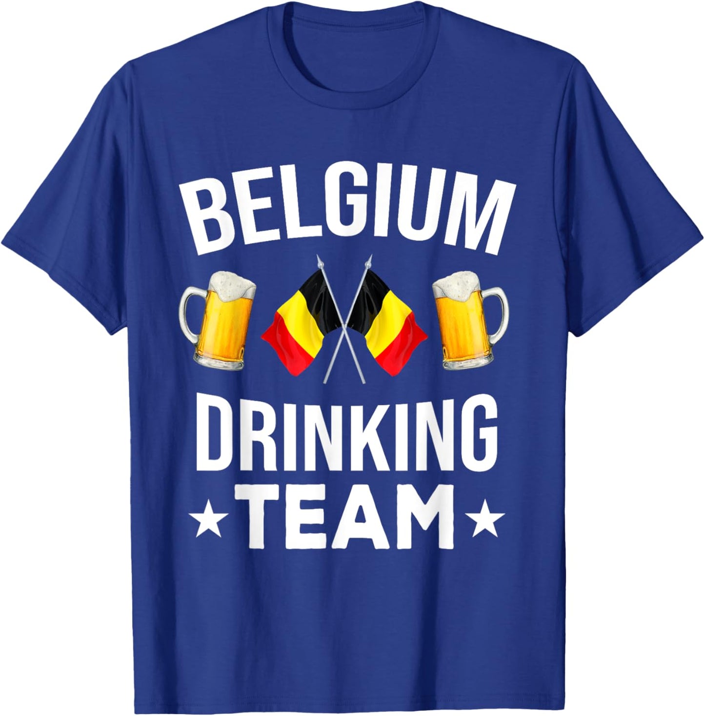 Belgium drinking team beer fests Belgian Funny T-Shirt - T-Shirt | Royal