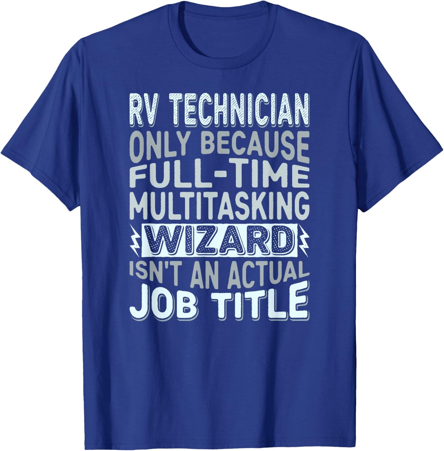 Wizard Job Title Quote - Funny RV Technician T-Shirt - T-Shirt | Royal