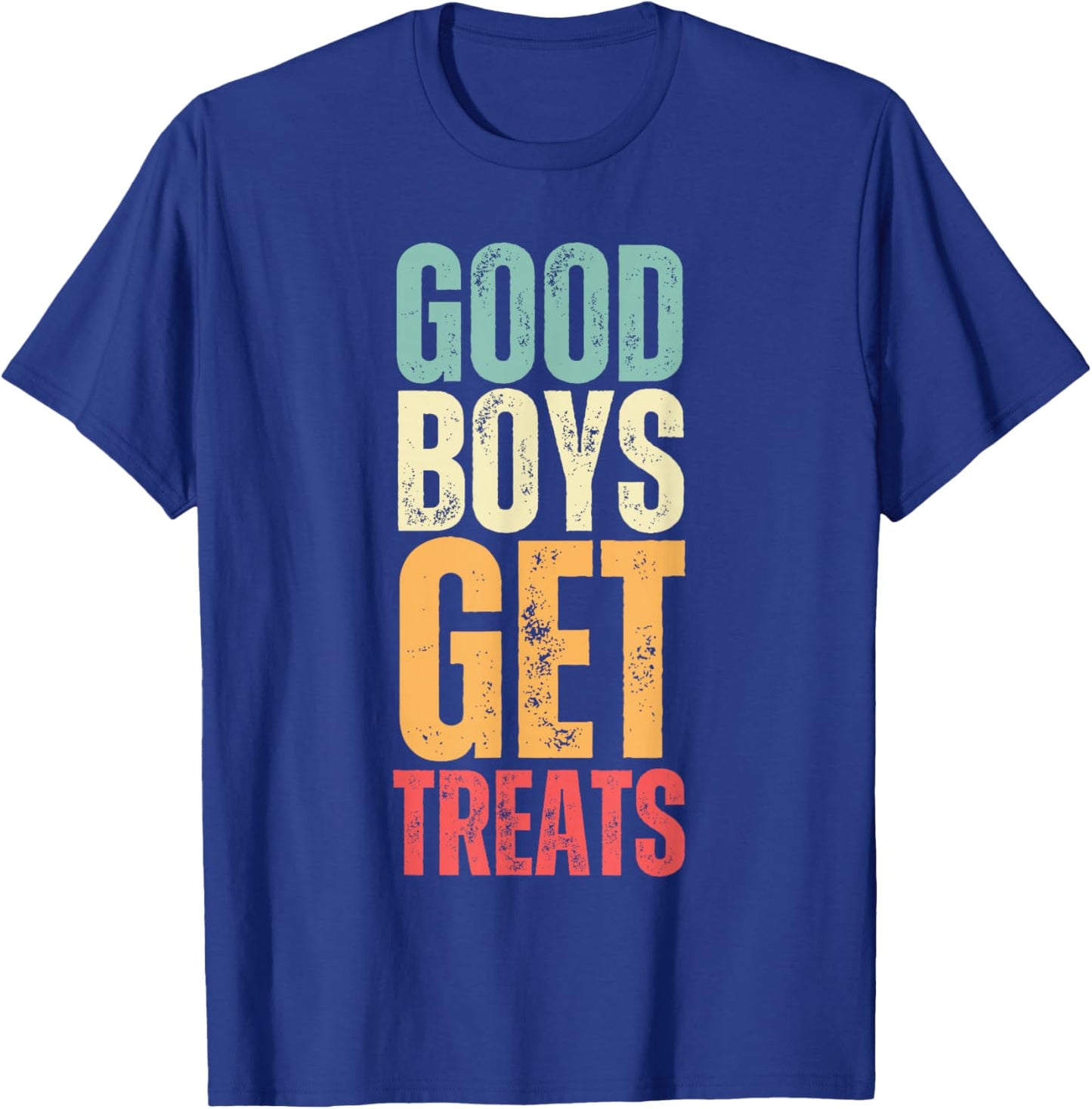 Funny Saying Good Boys Get Treats Black Classic Fit Short Sleeve , Small, -Adults, Pet Lovers, 1 Count T-Shirt - T-Shirt | Royal