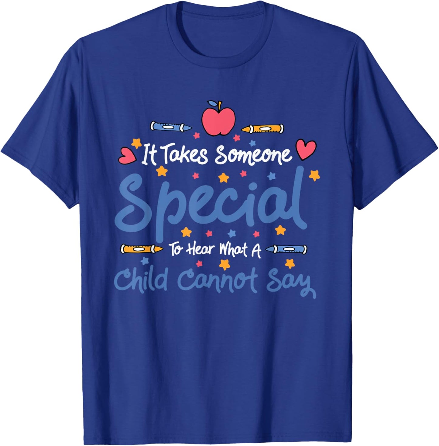 It Takes Someone Special To Hear What A Child Cannot Say T-Shirt - T-Shirt | Royal