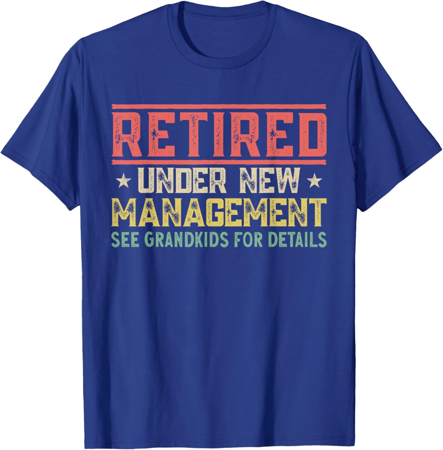 Retired Under New Management See Grandkids Grandma Grandpa T-Shirt - T-Shirt | Royal
