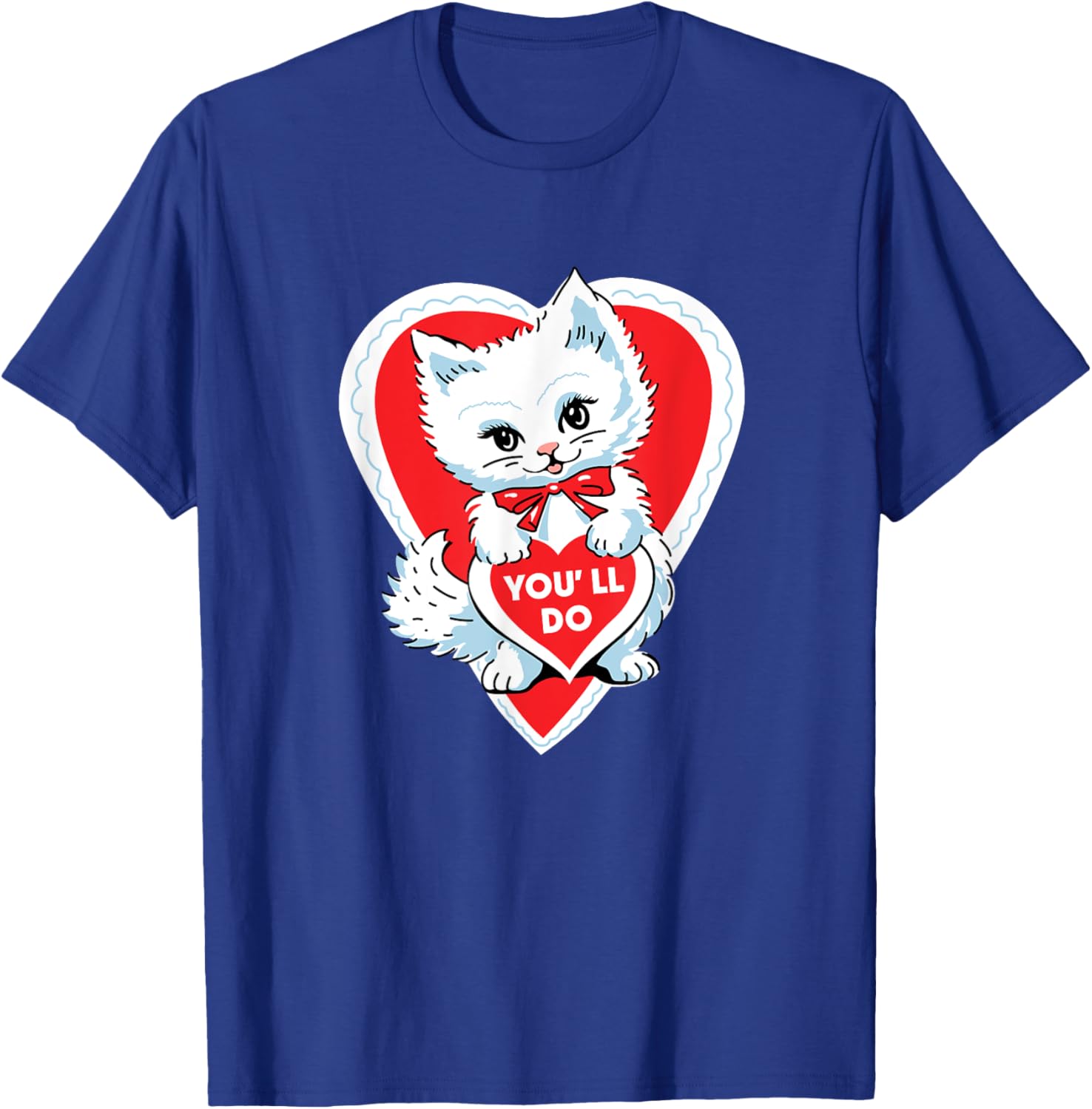 Funny Valentine You 'll do , Men T-Shirt - T-Shirt | Royal