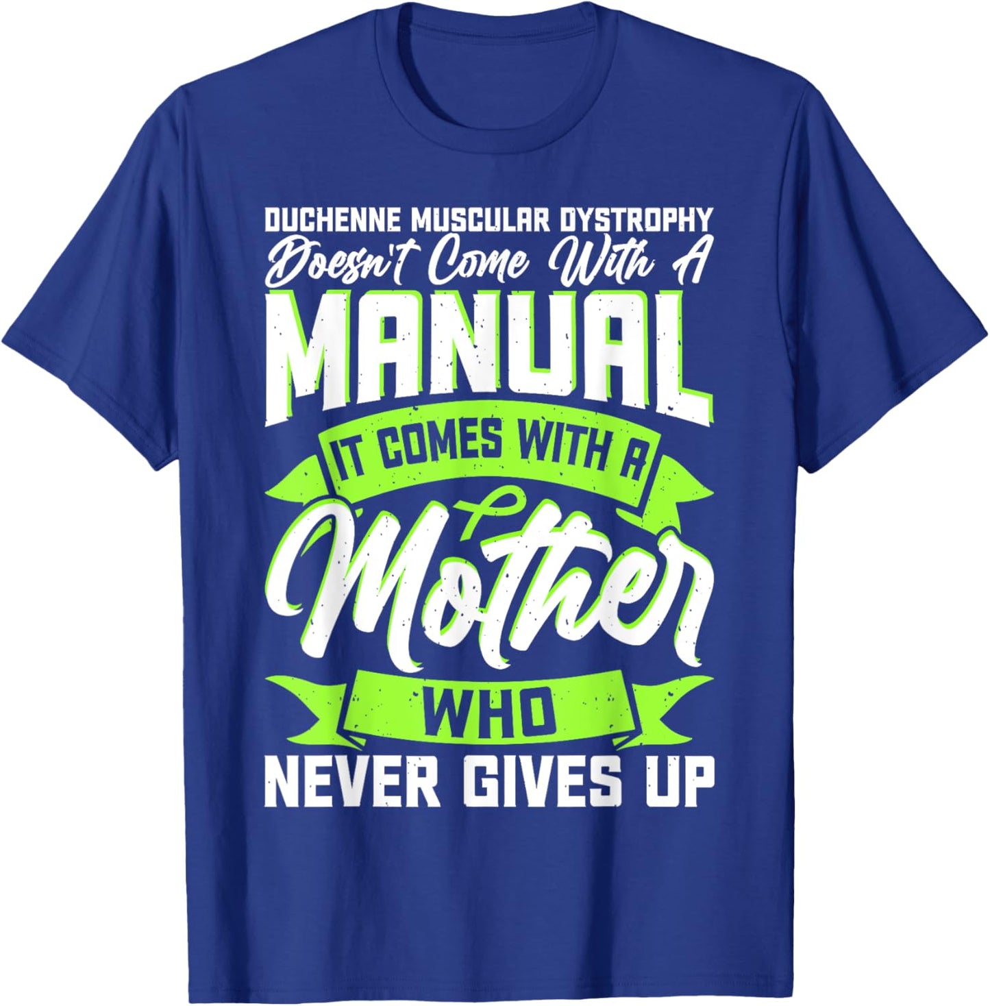 Duchenne Muscular Dystrophy Comes With Mother Awareness T-Shirt - T-Shirt | Royal