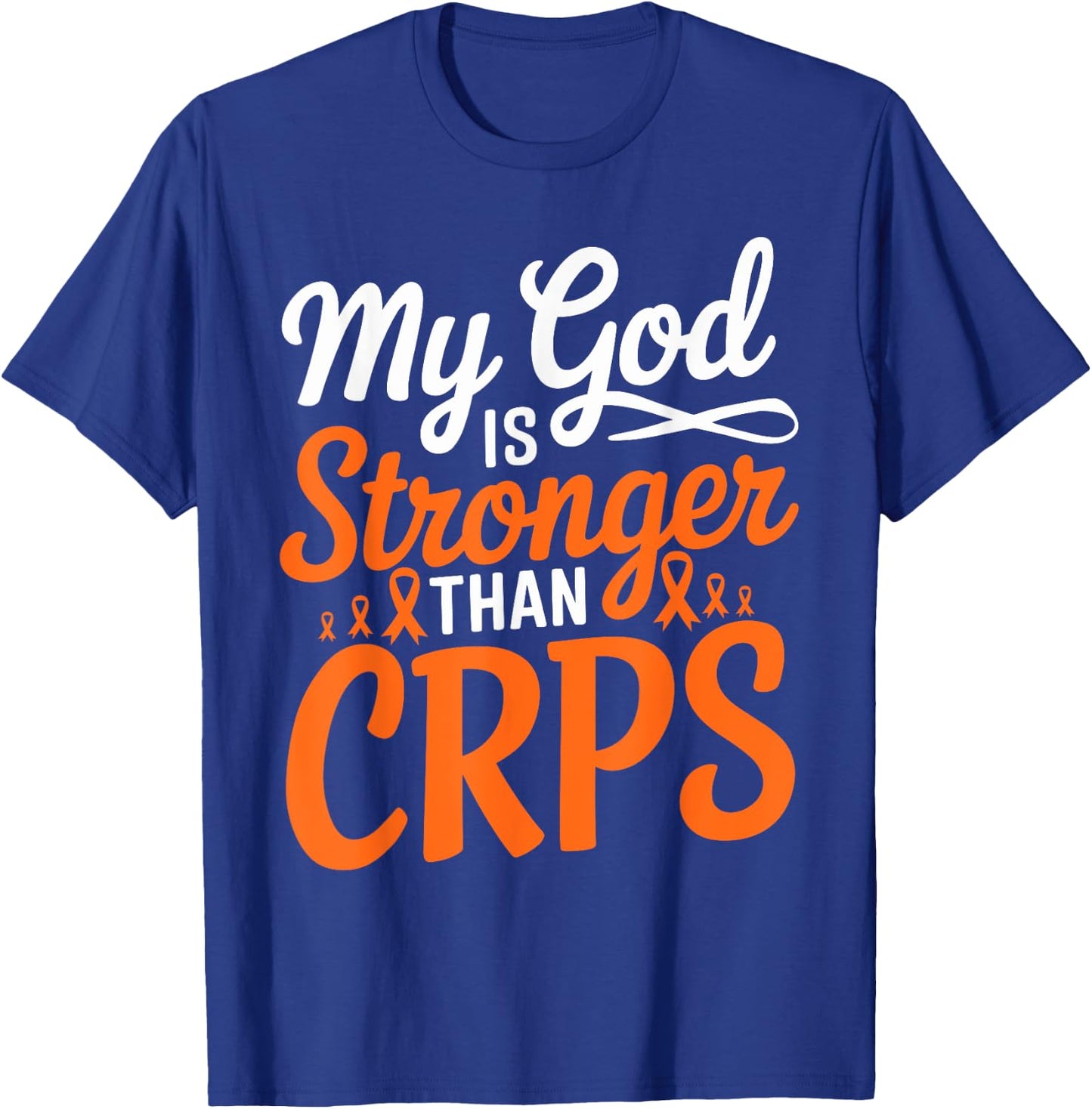 My God Is Stronger Than Crps Awareness Ribbon T-Shirt - T-Shirt | Royal
