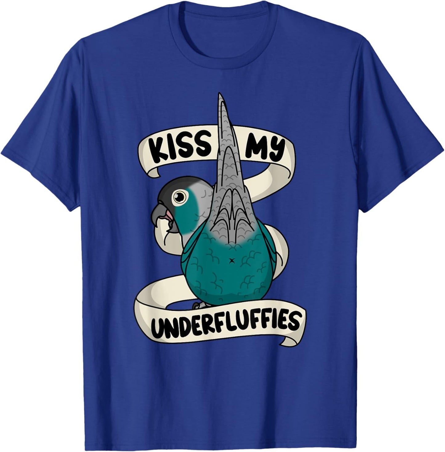Kiss My Parrot Underfluffies I Turquoise Green Cheek Conure T-Shirt - T-Shirt | Royal