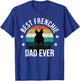 Best Frenchie Dad Ever: French Bulldog Fathers Day Gift T-Shirt - T-Shirt | Royal