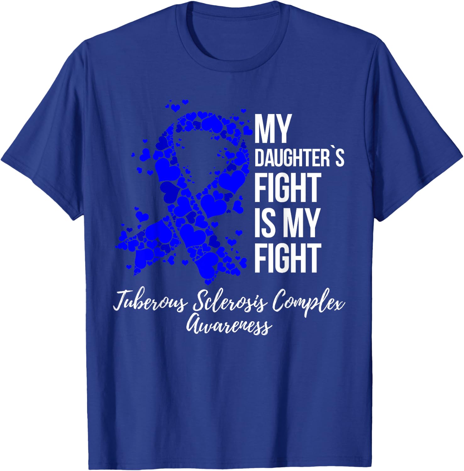 My Daughter’s Fight Tuberous Sclerosis Complex TSC Awareness T-Shirt - T-Shirt | Royal