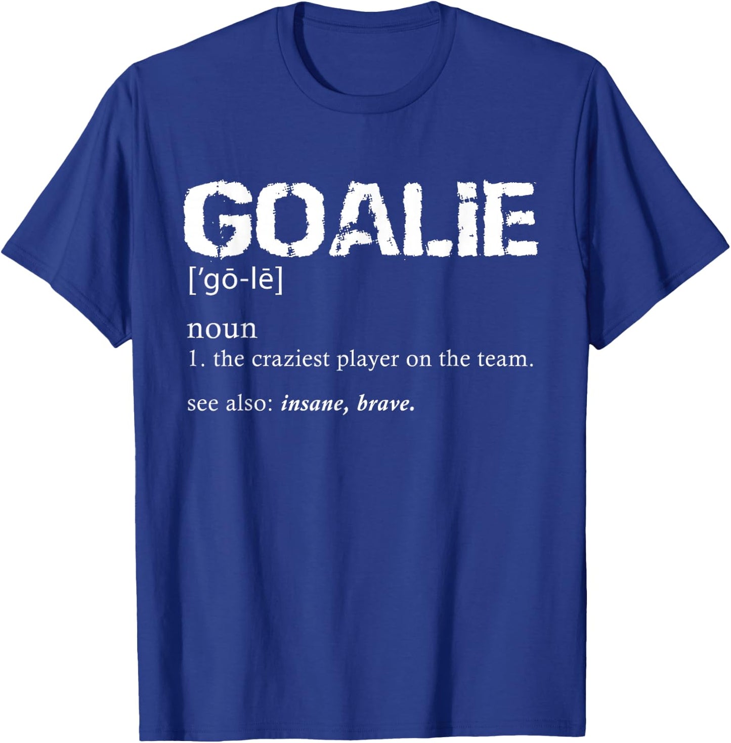 Goalie Definition Soccer Goalie T-Shirt - T-Shirt | Royal