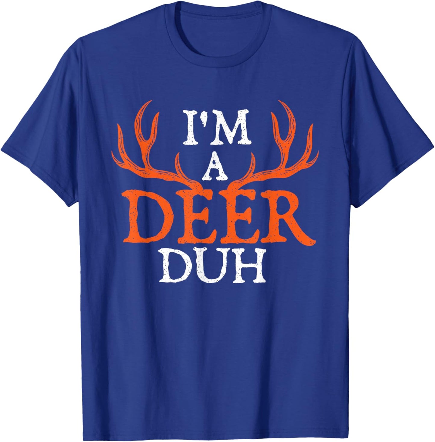 I'm A Deer Duh - Halloween Party Hunting Hunter Animal Lover T-Shirt - T-Shirt | Royal