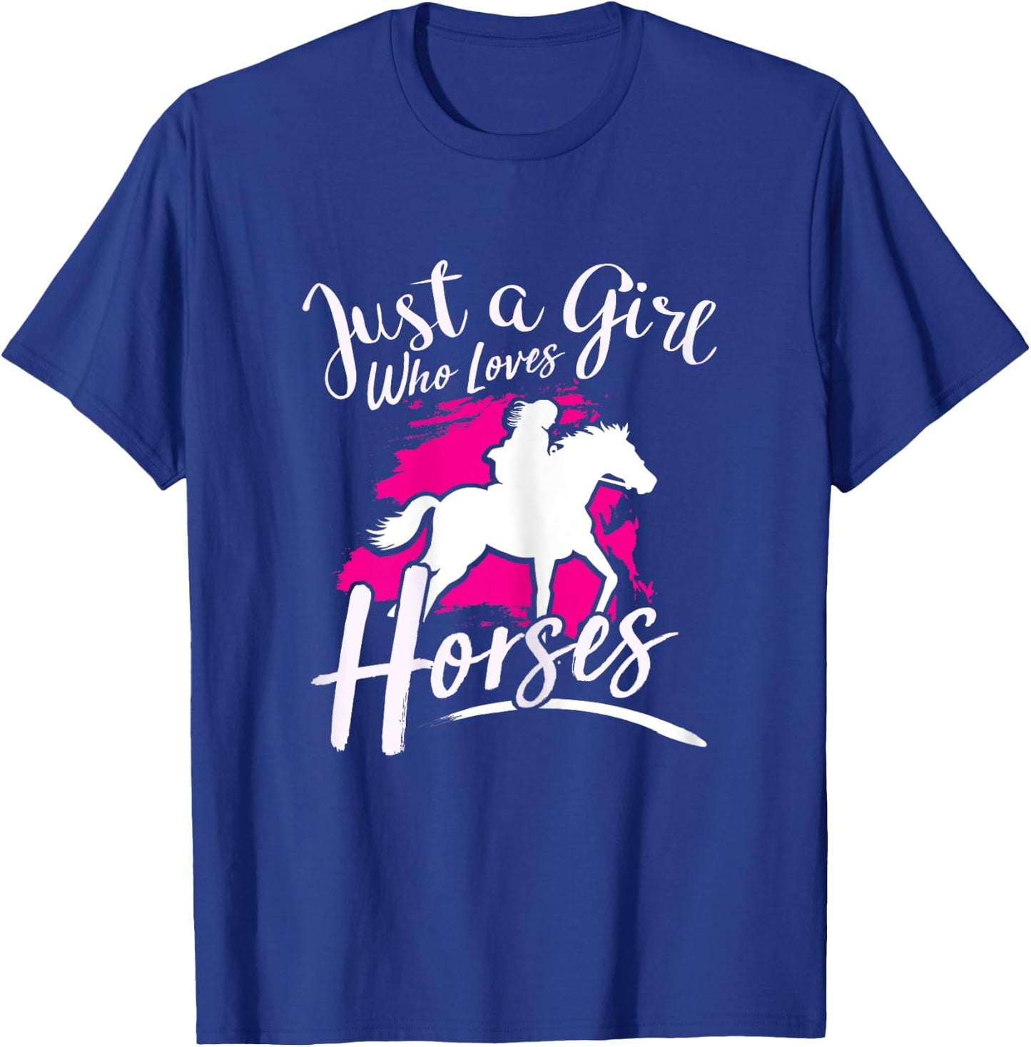 Just A Girl Who Loves Horses - Riding Equestrian T-Shirt - T-Shirt | Royal