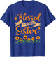 Sister Appreciation Blessed To Be Called Sister Sunflower T-Shirt - T-Shirt | Royal