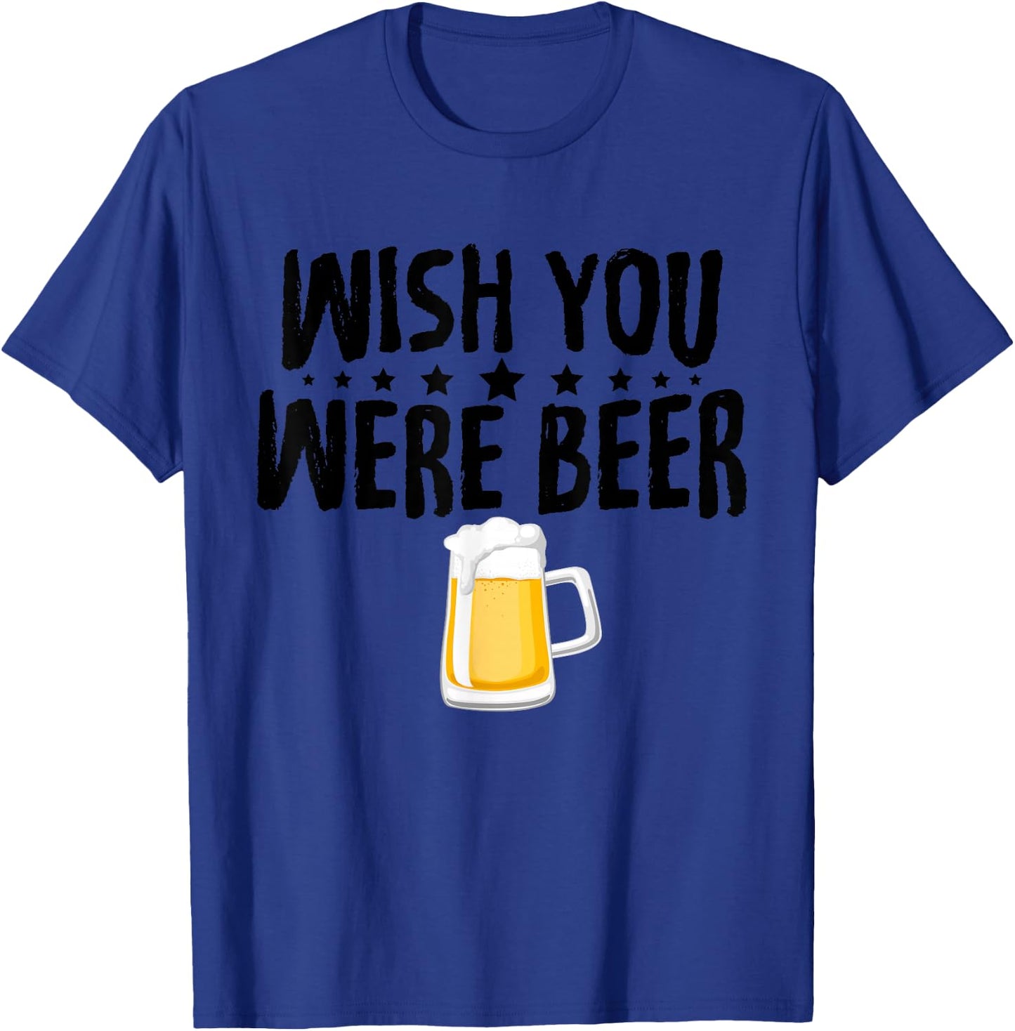 Alcohol Shirts Wish You Were beer Funny Christmas Gifts T-Shirt - T-Shirt | Royal