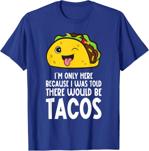 Cinco De Mayo I Was Told There Would Be Tacos