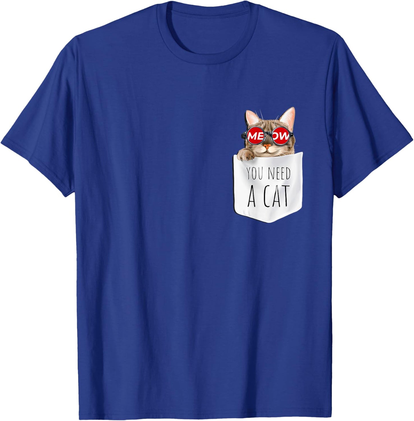 Cool Men's Women's Kids You Need A Cat Funny Meow Meow Cats T-Shirt - T-Shirt | Royal