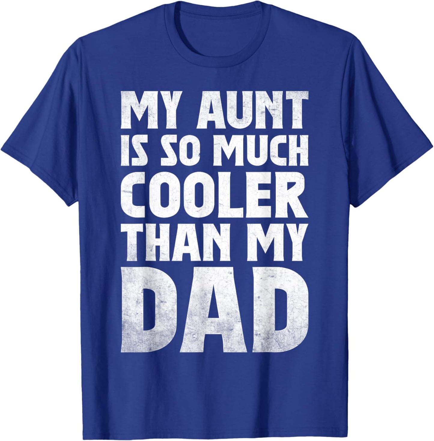 cool My Aunt Is So Much Cooler Than My Dad toddler auntie T-Shirt - T-Shirt | Royal
