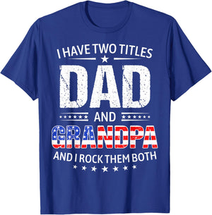 I Have Two Titles Dad And Grandpa Father's Day Grandpa Funny T-Shirt - T-Shirt | Royal