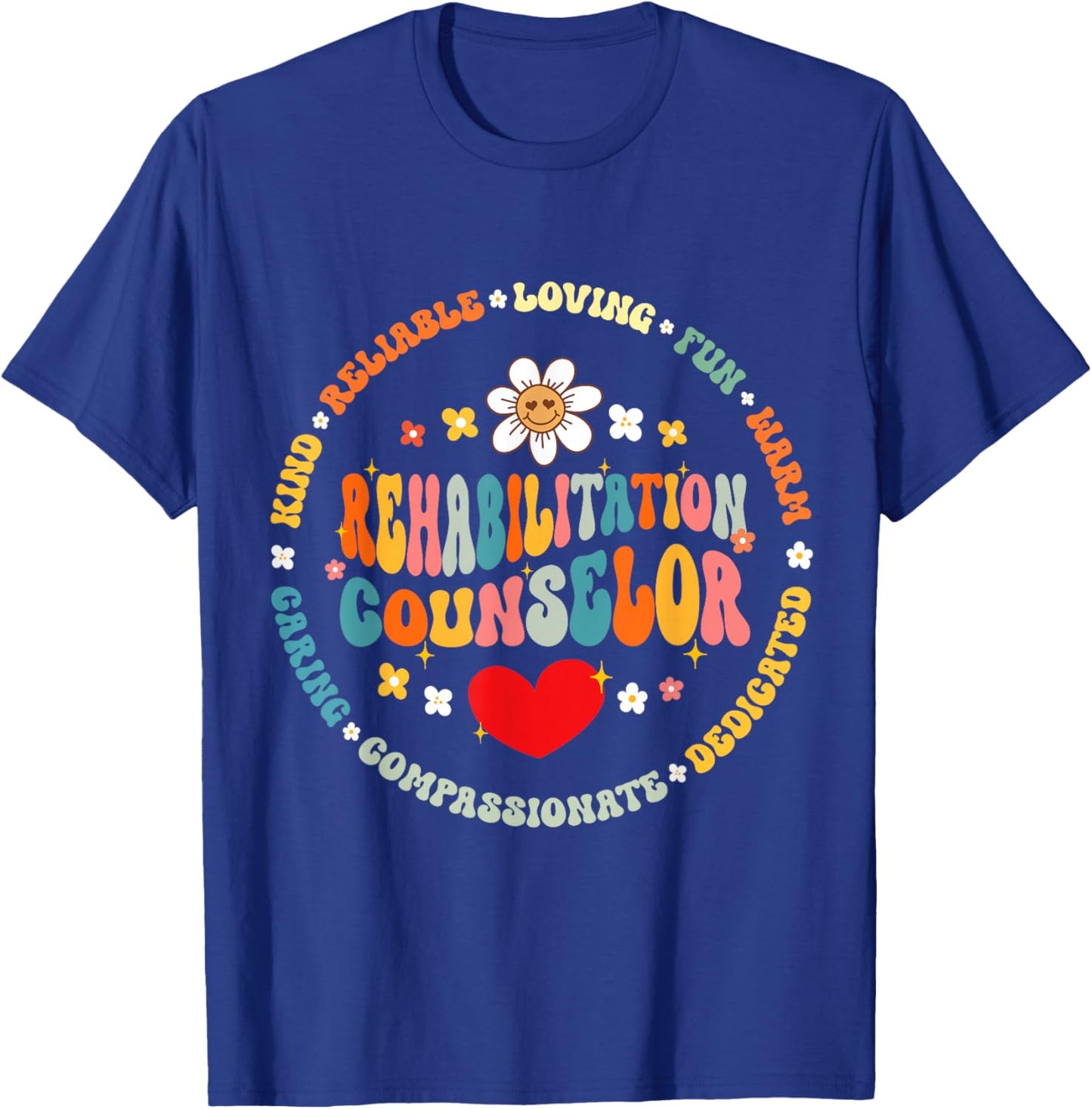 Rehabilitation Counselor Rehabilitation Counseling T-Shirt - T-Shirt | Royal