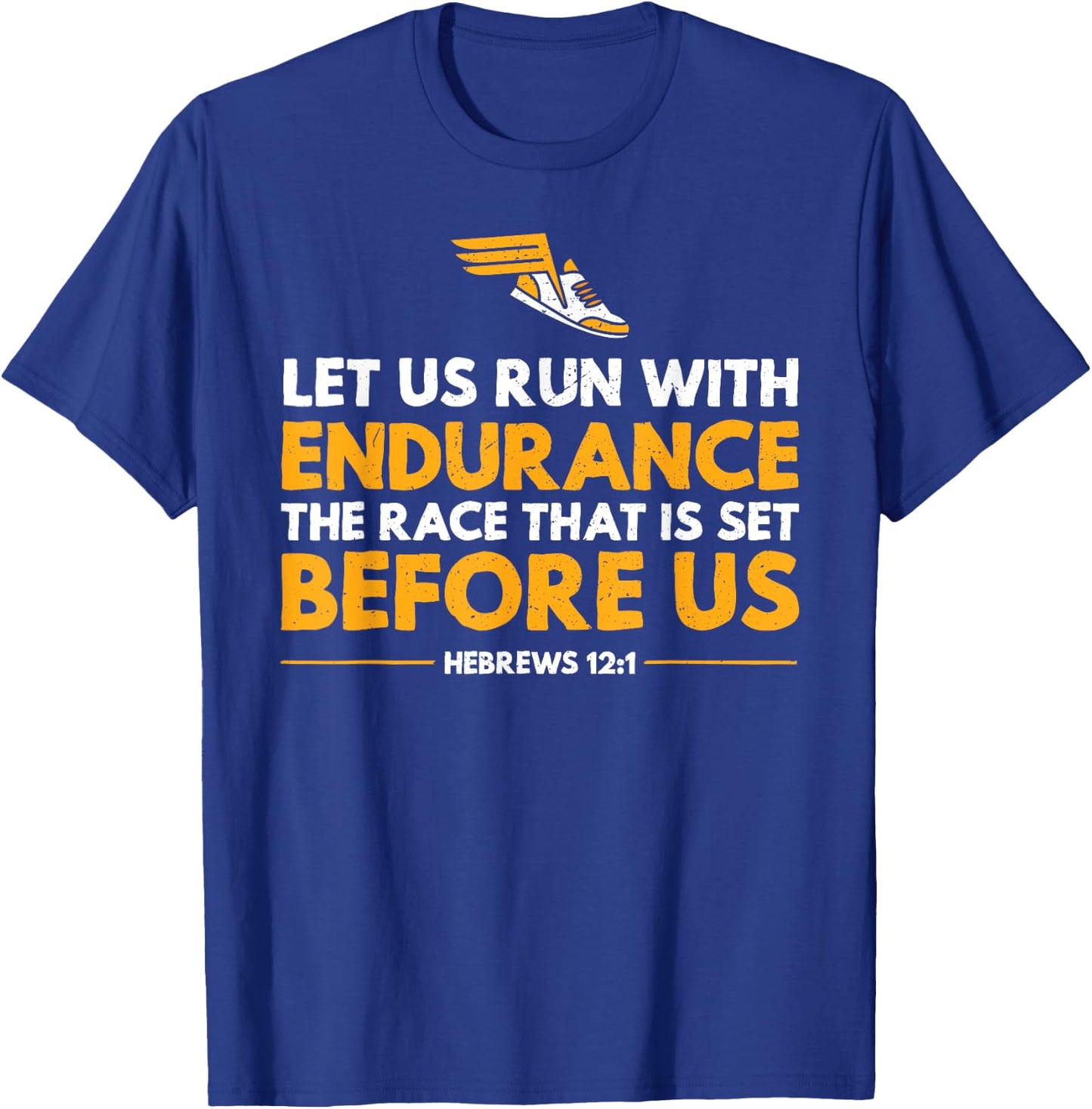 Distance Runner's Let Us Run with Endurance the Race T-Shirt - T-Shirt | Royal