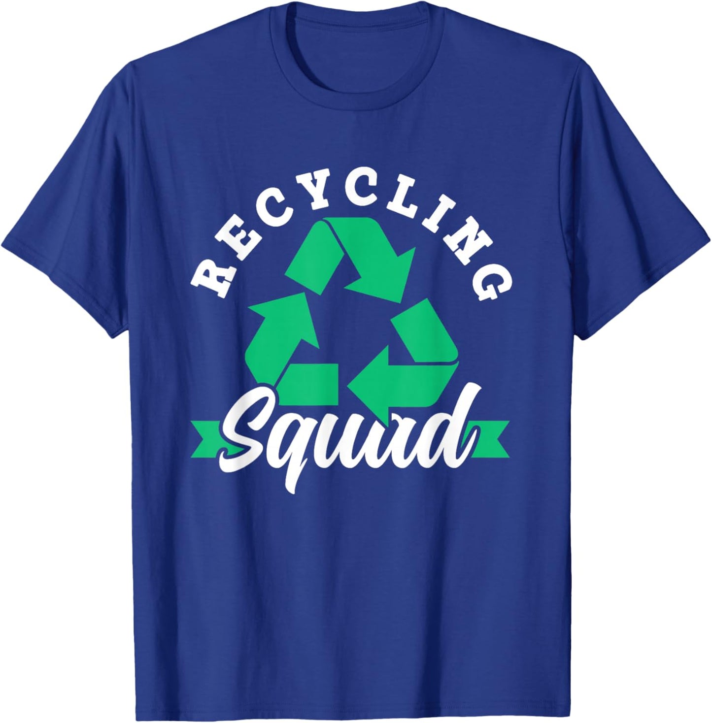 Recycling Squad Environment Trash Earth Day Recycle T-Shirt - T-Shirt | Royal
