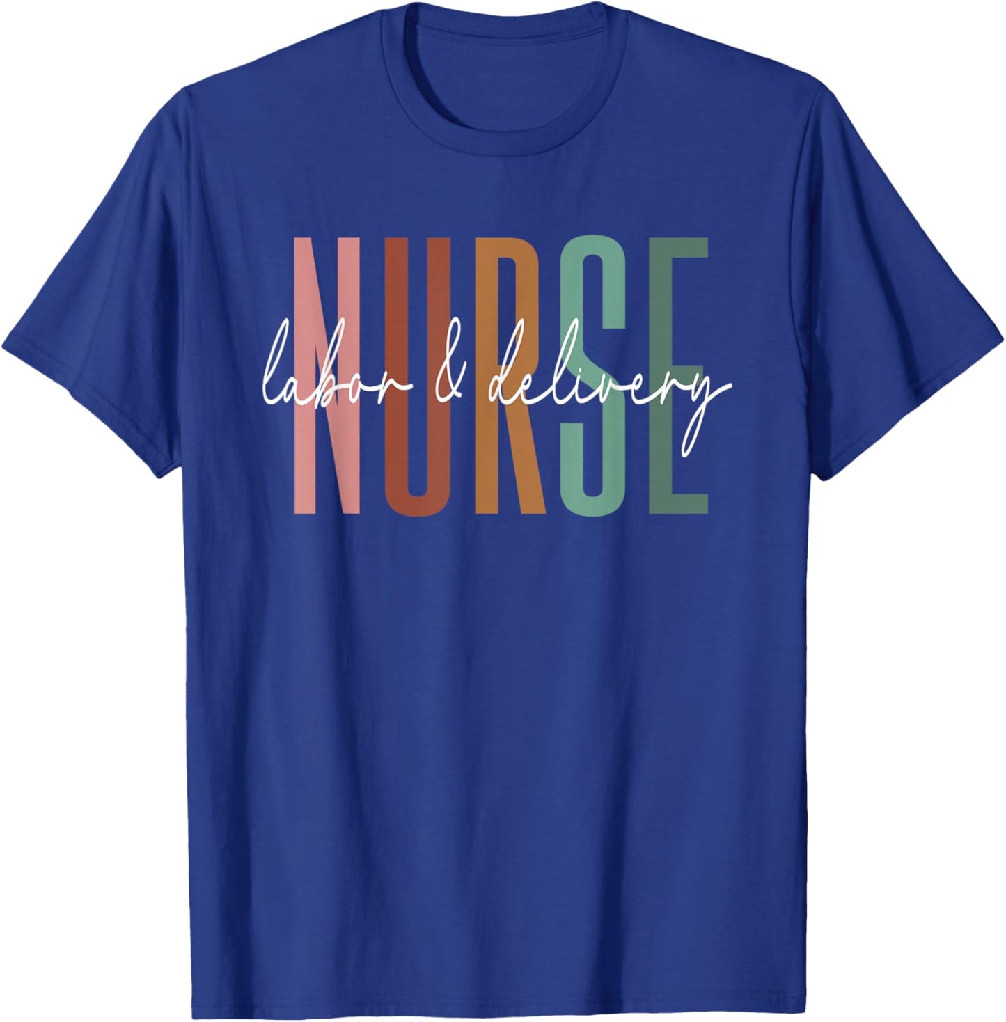 Labor and Delivery Nurse - L&D Nurse Nursing Week T-Shirt - T-Shirt | Royal
