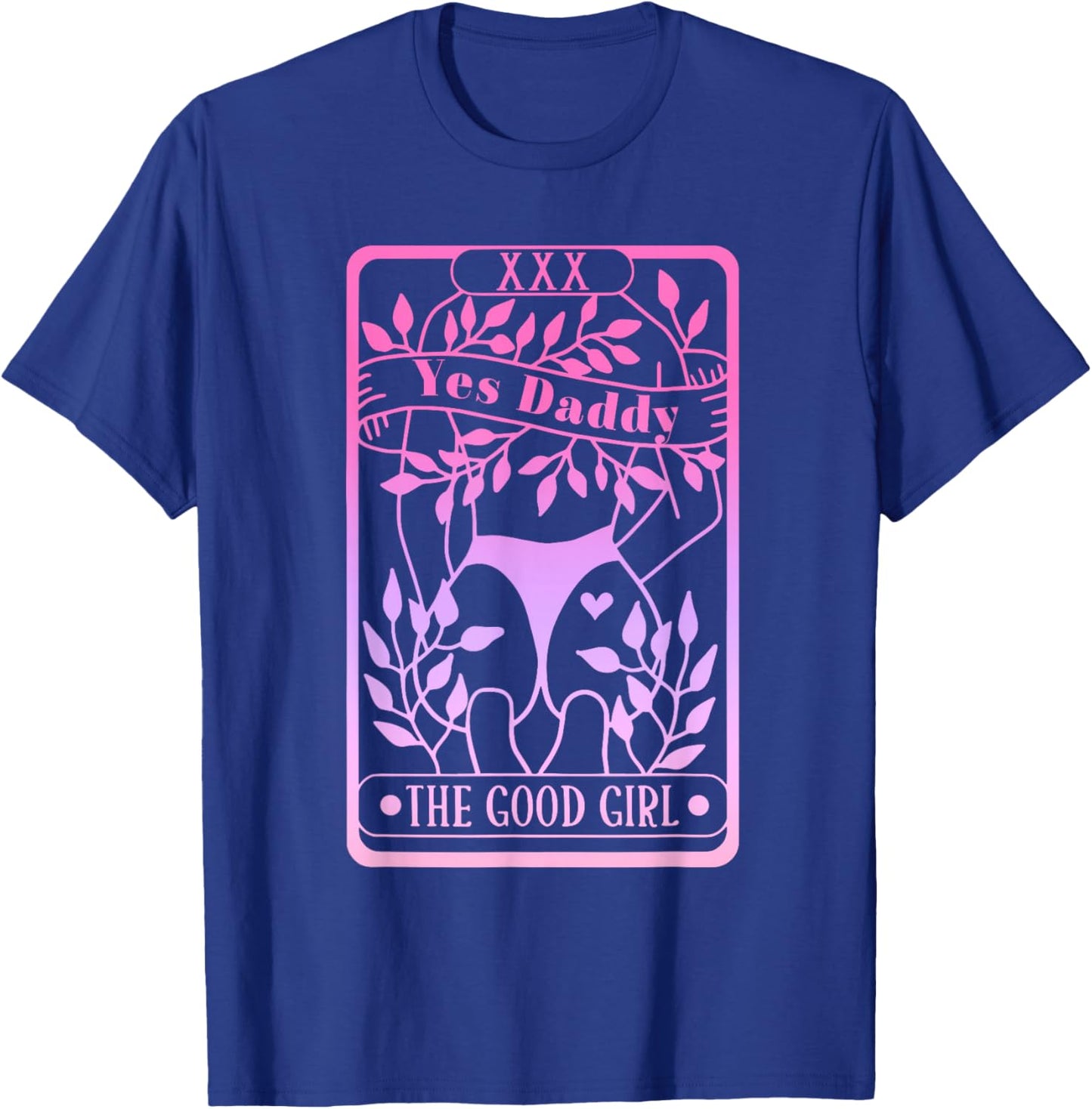 Yes Daddy The Good Girl Apparel T-Shirt - T-Shirt | Royal