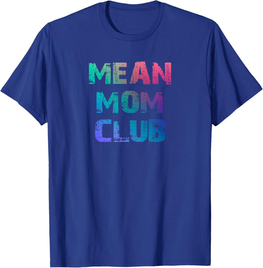 Mean Mom Club, Original Mean Mother Funny Mama T-Shirt - T-Shirt | Royal