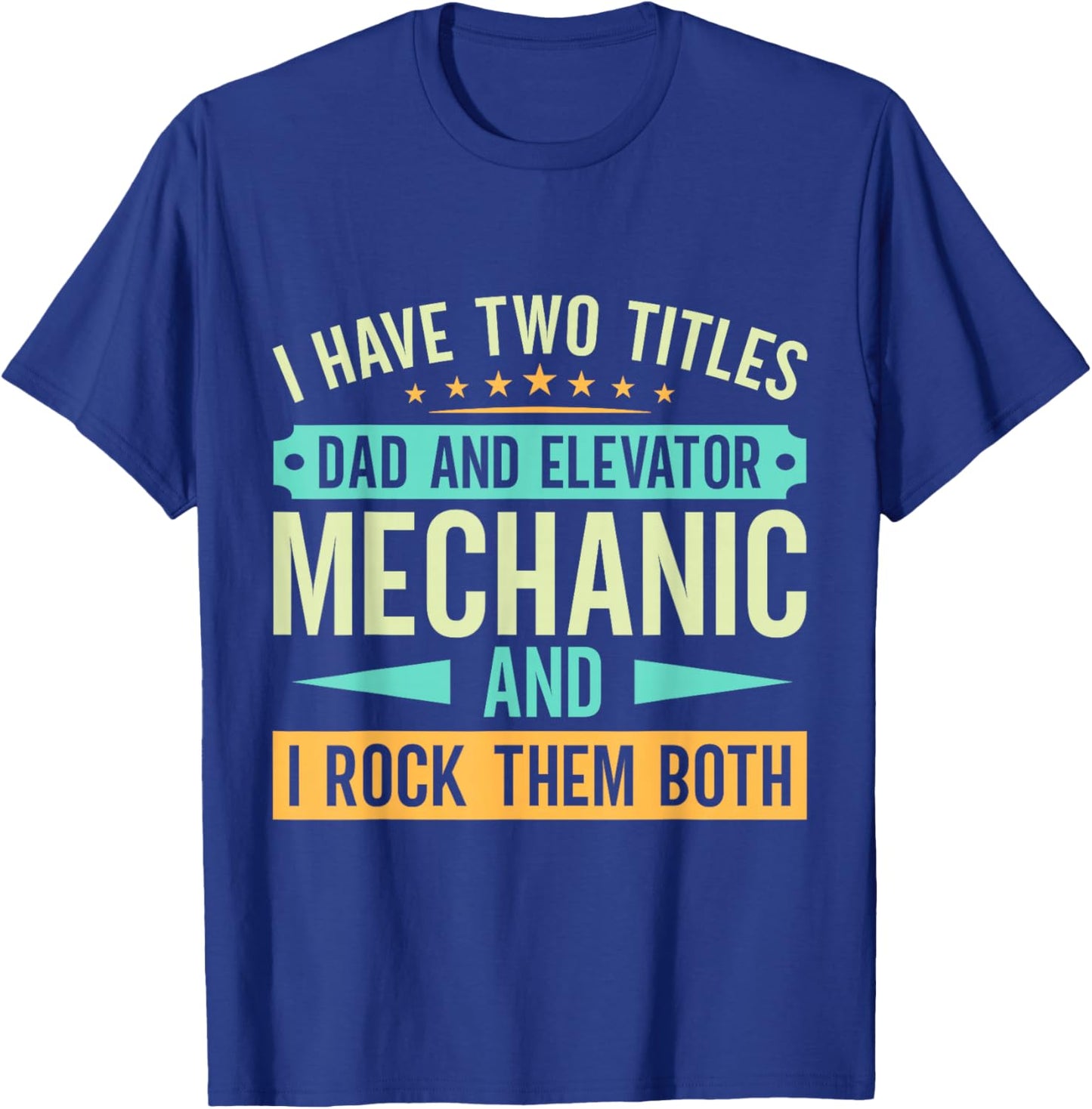 Elevator Mechanic - Father and Elevator Mechanic T-Shirt - T-Shirt | Royal