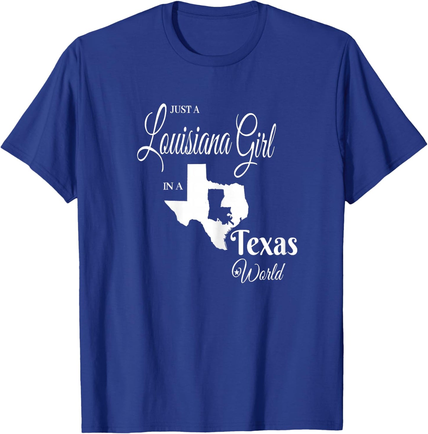 Funny, "Louisiana Girl in a Texas World" T-Shirt - T-Shirt | Royal