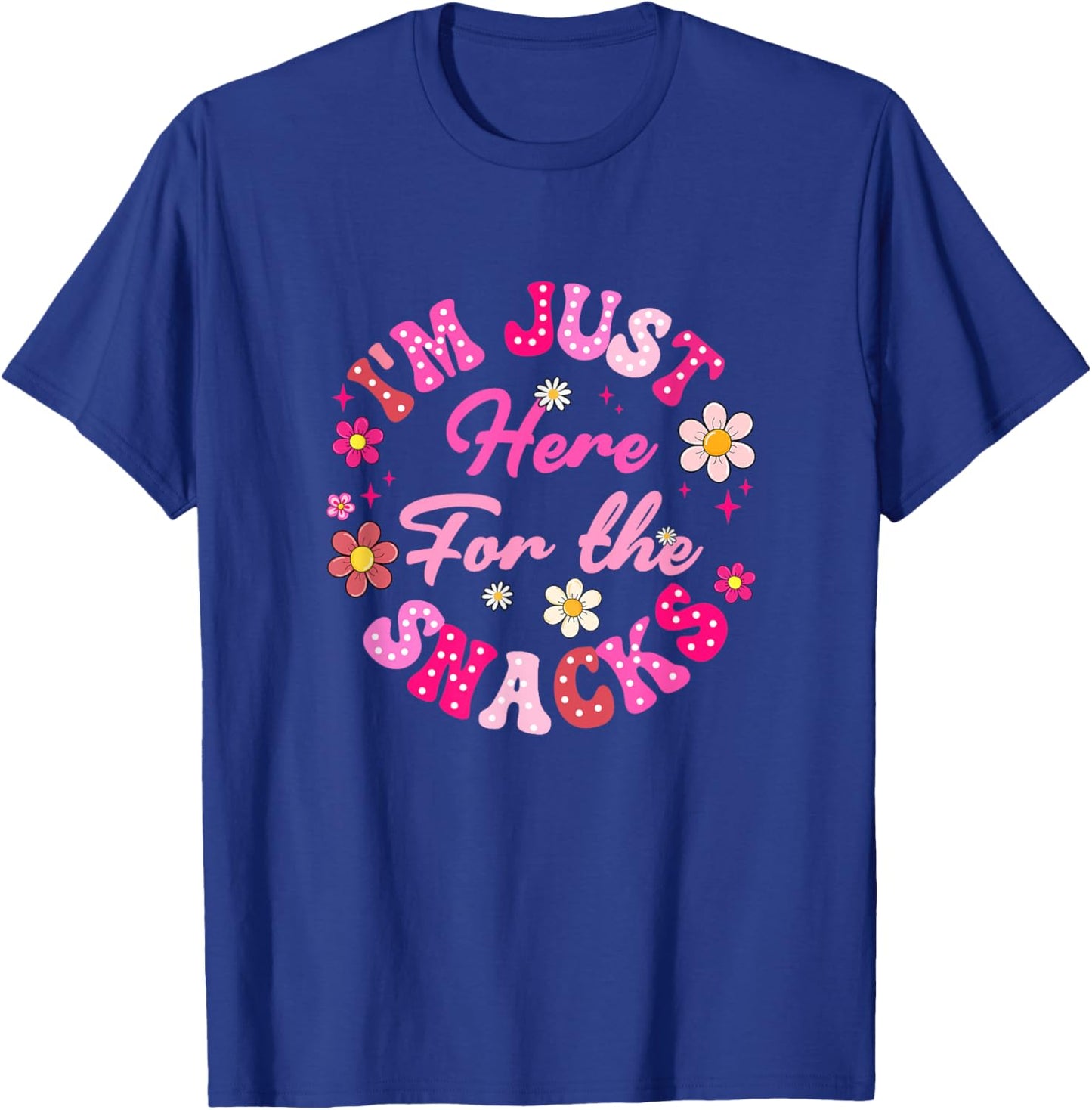I'm Just Here For The Snacks Funny Saying Girls Kids T-Shirt - T-Shirt | Royal