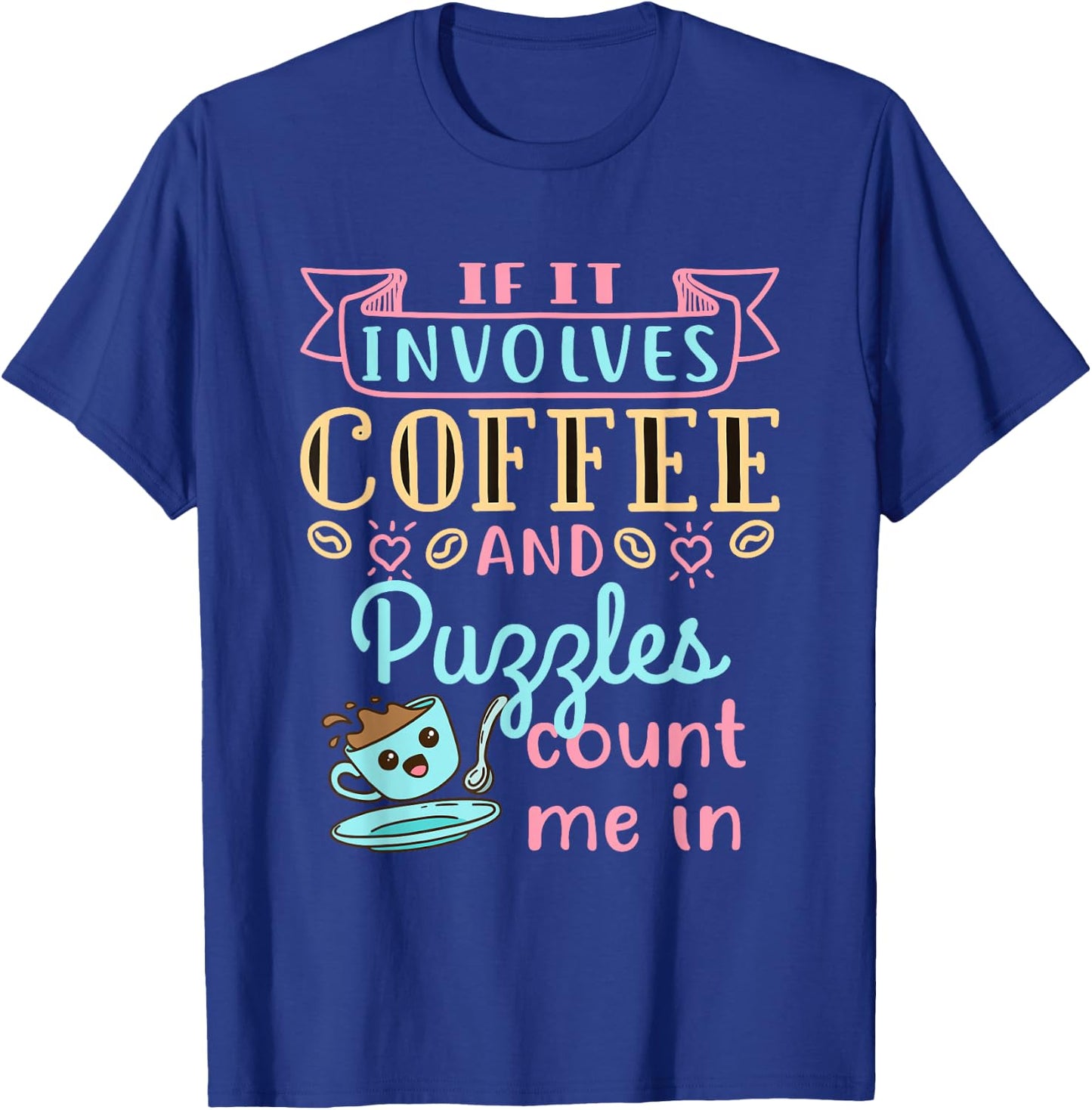 Coffee and Puzzles Jigsaw Puzzle Lover Enthusiast Hobby T-Shirt - T-Shirt | Royal