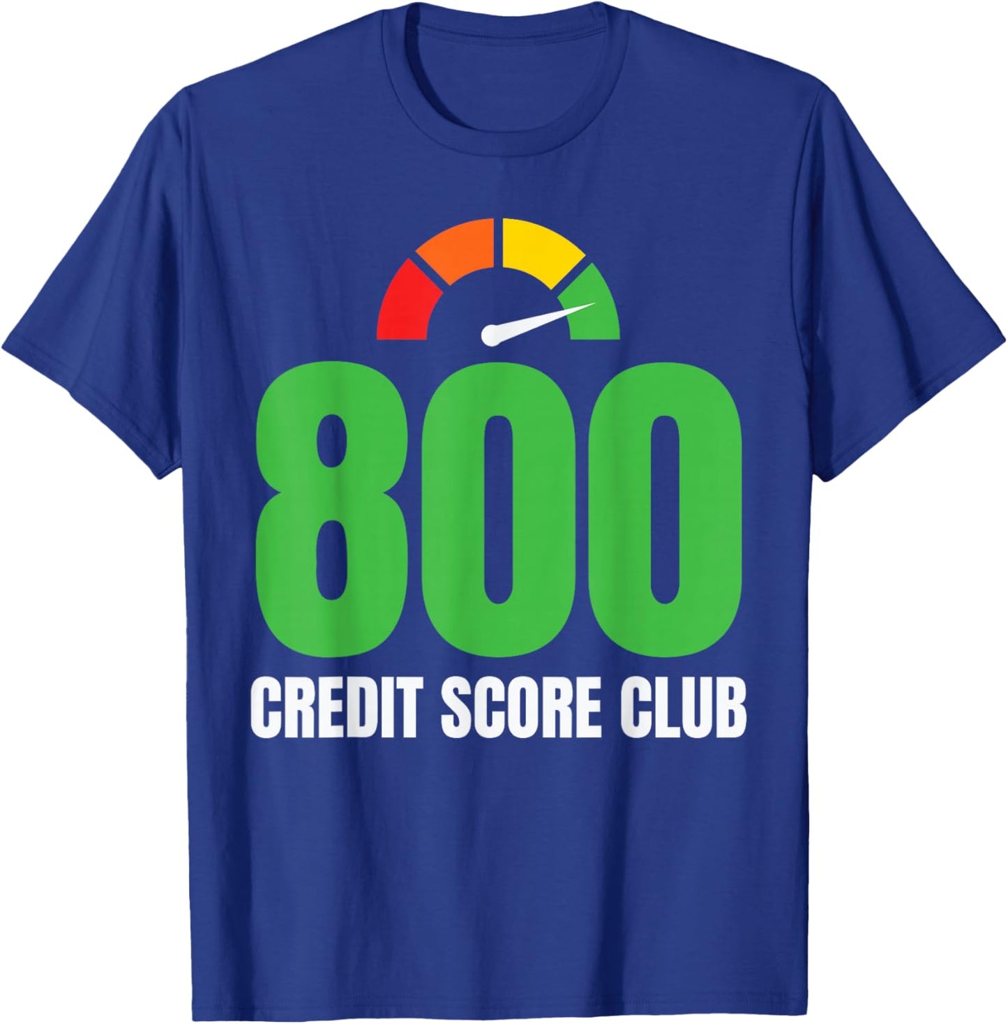 800 Credit Score T-Shirt - T-Shirt | Royal