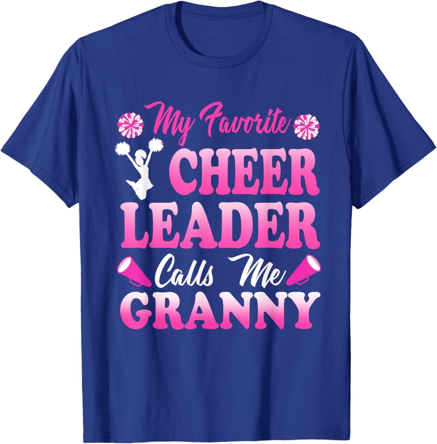 My Favorite Cheerleader Calls Me Granny Sports Cheer Family T-Shirt - T-Shirt | Royal