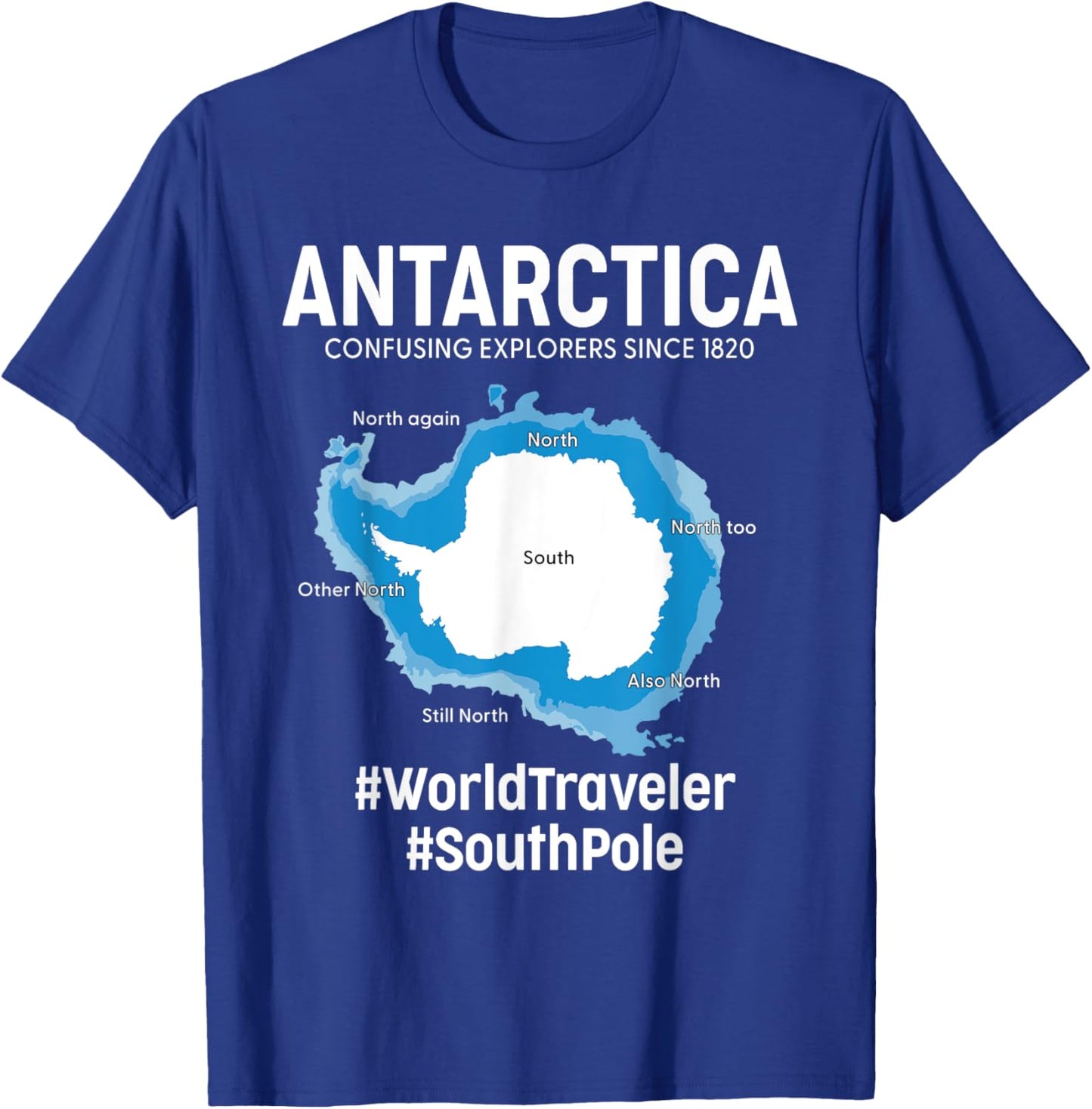 Antarctica Confusing Continent Geography Funny Antarctic Map T-Shirt - T-Shirt | Royal