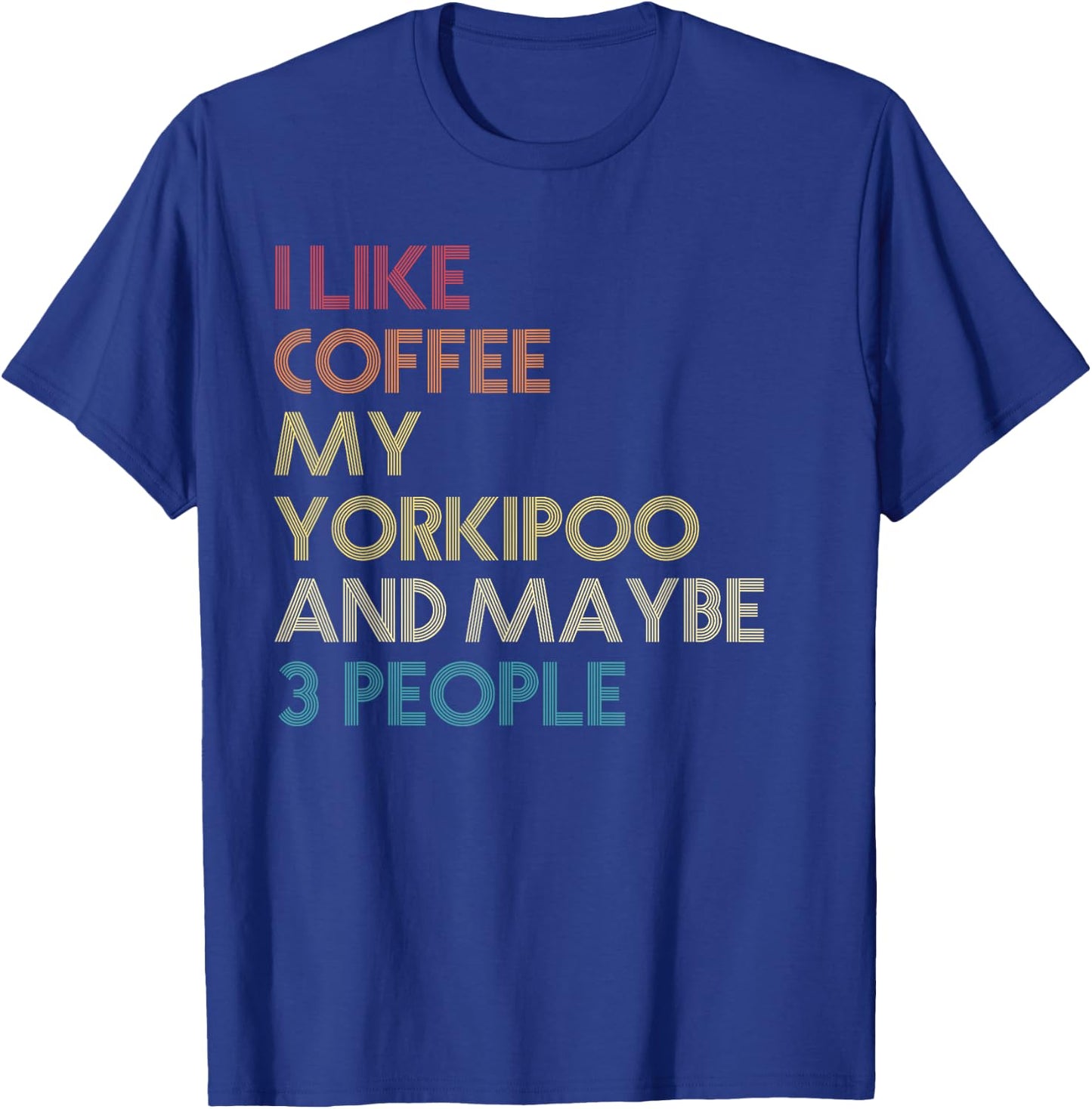 Yorkipoo Dog Owner Coffee Lovers Quote Funny Vintage Retro T-Shirt - T-Shirt | Royal